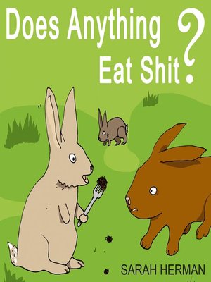cover image of Does Anything Eat Shit?